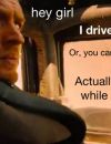 "Je conduis. Mais tu peux conduire aussi, c'est cool. En fait, je peux faire la sieste pendant que tu conduis ? (Quand est-ce que tu dors ?)"