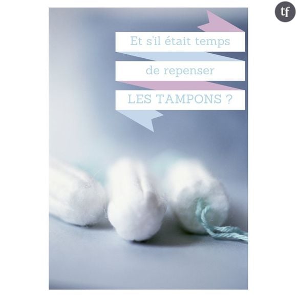 Et s'il était temps de repenser les tampons ?