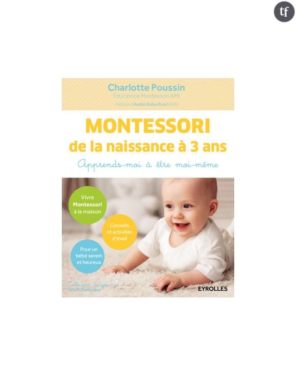 "Montessori de la naissance à 3 ans. Apprends-moi à être moi-même" de Charlotte Poussin