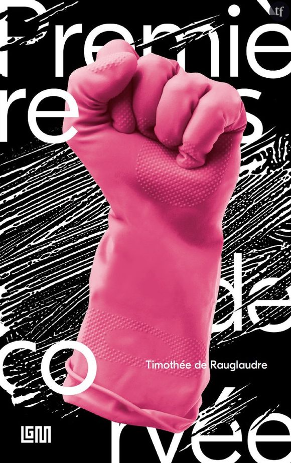 "Premières de corvée" de Timothée de Rauglaudre pour LGM éditions (2019)