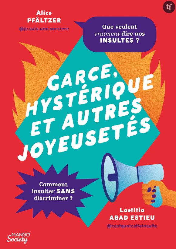 "Garce, hystérique et autres joyeusetés", d'Alice Pfältzer et Laetitia Abad Estieu