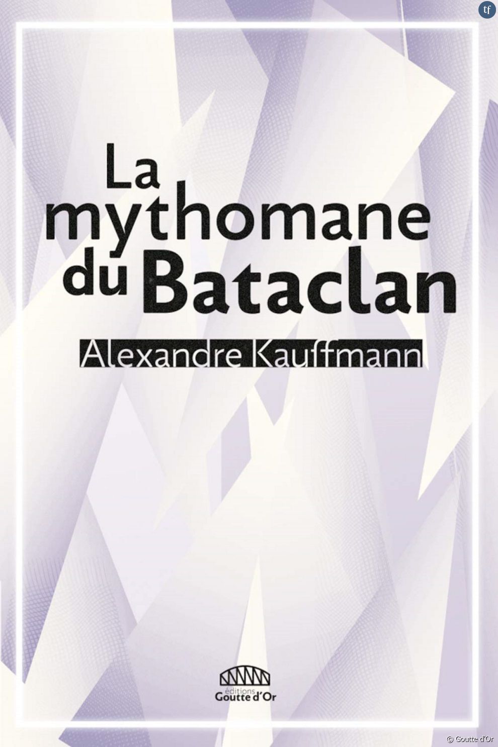  Cette histoire folle, mais vraie, c&#039;est celle de  La mythomane du Bataclan , histoire bien réelle auquel l&#039;auteur et journaliste Alexandre Kauffman a dédié une passionnante enquête éponyme aux éditions La Goutte d&#039;Or.  