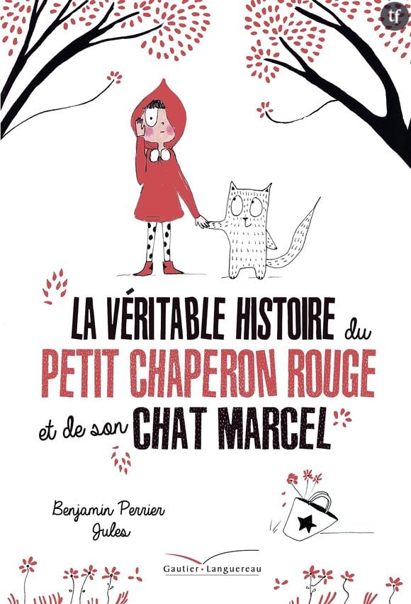 La véritable histoire du petit chaperon rouge et de son chat Marcel de Benjamin Perrier – 11 euros 