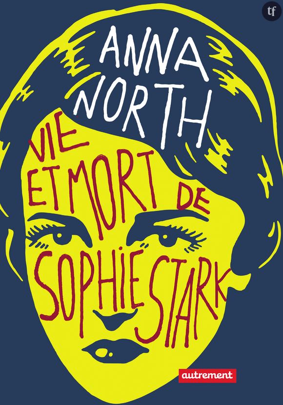 "Vie et mort de Sophie Stark" d'Anna North