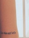 Idées tatouage citation : "La vie est belle"