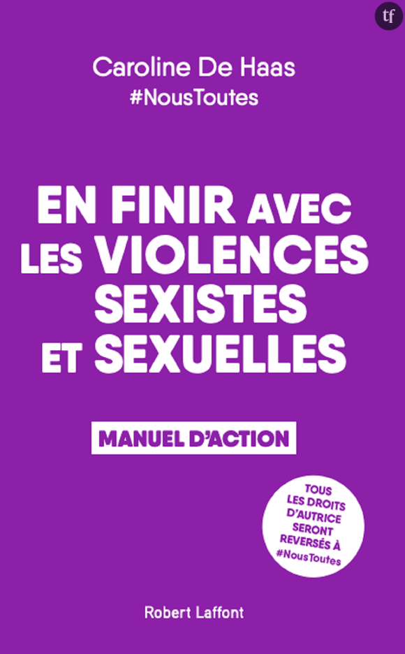 "En finir avec les violences sexistes et sexuelles : Manuel d'action" par Caroline de Haas.