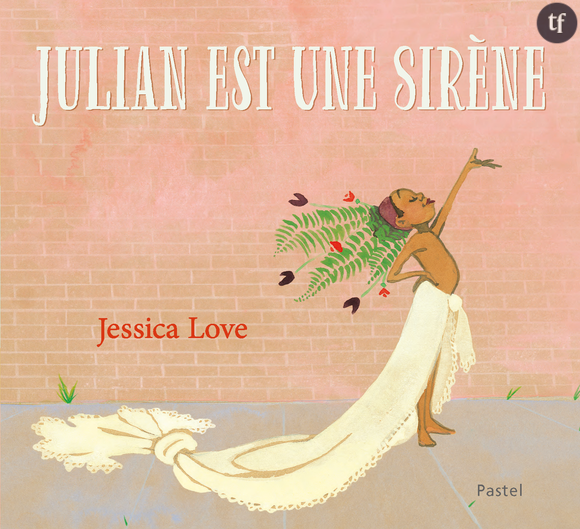"Julian est une sirène" de Jessica Love