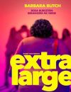 "Extra Large", un film réalisé par Marina Ziolkowski