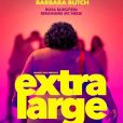 "Extra Large", un film réalisé par Marina Ziolkowski