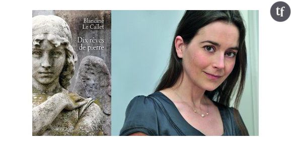 "Dix rêves de pierre" : Blandine Le Callet fait parler les épitaphes - interview