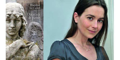 "Dix rêves de pierre" : Blandine Le Callet fait parler les épitaphes - interview