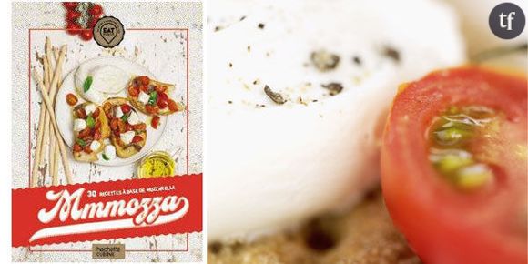 Mozzarella : recettes et adresses pour ce must-have des foodies