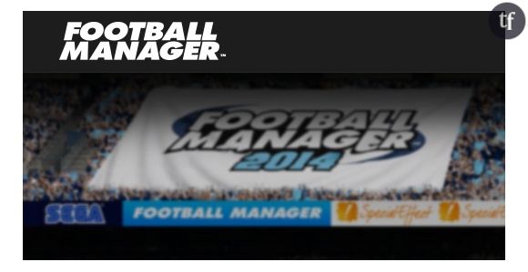 Football Manager 2014: découvrez ses nouveautés