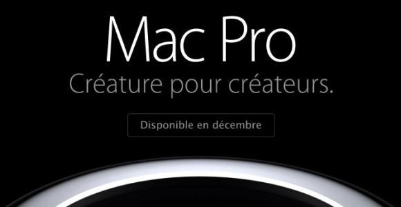 Mac Pro : Apple propose de nouveaux modèles dès le 19 décembre