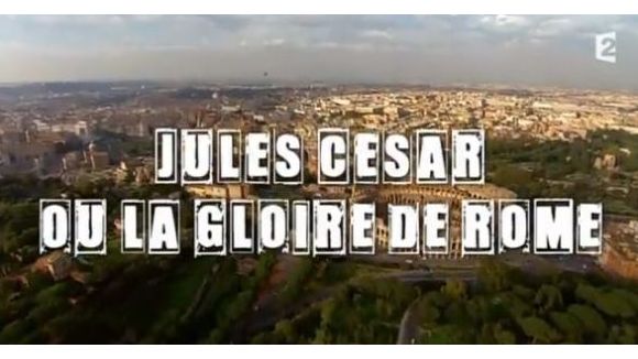 Secrets d’histoire : Jules César, ou la gloire de Rome sur France 2 Replay / Pluzz