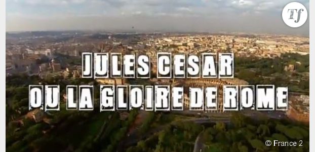 Secrets d’histoire : Jules César, ou la gloire de Rome sur France 2 Replay / Pluzz