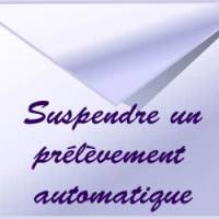 Comment suspendre un prélèvement automatique?