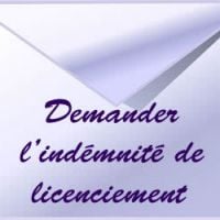 Comment demander l'indemnité de licenciement?