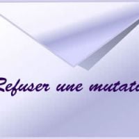 Comment refuser une mutation ?