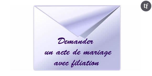 Comment demander un acte de mariage avec filiation?