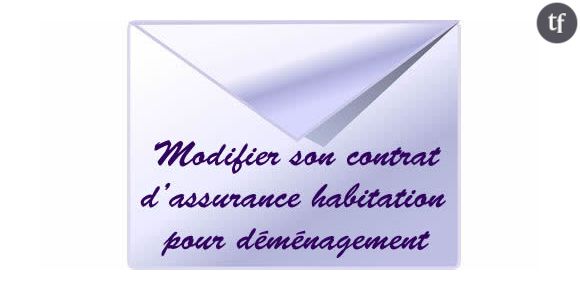 Modifier son contrat d'assurance habitation pour déménagement