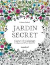 Jardin Secret : carnet de coloriage &amp; chasse au trésor anti-stress