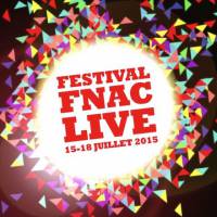 Festival Fnac Live 2015 : la programmation des concerts gratuits à Paris du 15 au 18 juillet