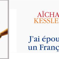 J’ai épousé un Français, d’Aïcha Kessler