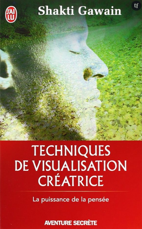 Techniques de visualisation créatrice, de Shakti Gawain (éditions J'AI LU)