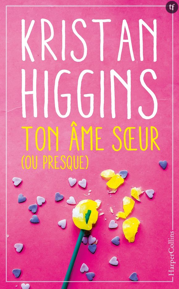 Ton âme soeur (ou presque) de Kristan Higgins