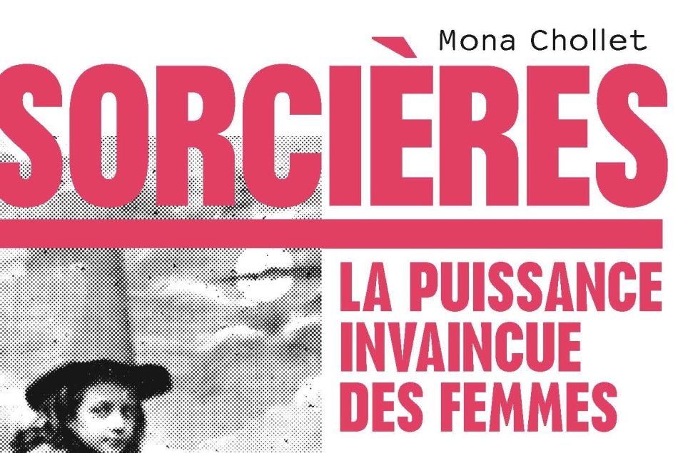 Sorcières, la puissance invaincue des femmes de Mona Chollet