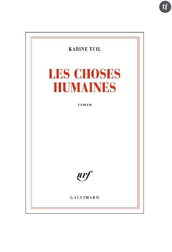 Les choses humaines de Karine Tuil