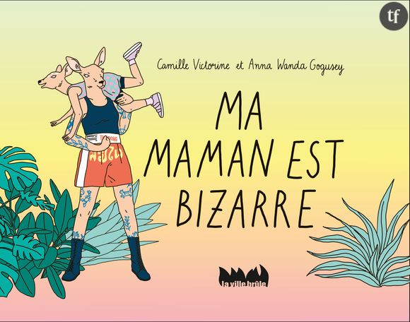 "Ma maman est bizarre"