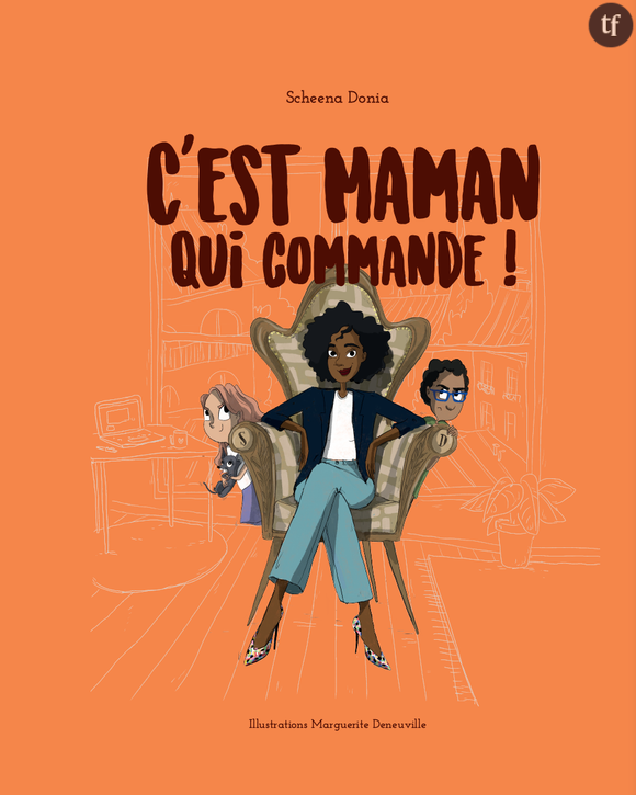 "C'est maman qui commande", de Scheena Donia