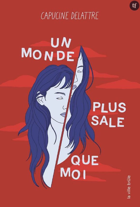 "Un monde plus sale que moi", la révélation d'une grande autrice