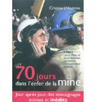 « 70 jours dans l’enfer de la mine », de Cristina L’Homme : le calvaire des mineurs chiliens raconté par leurs femmes