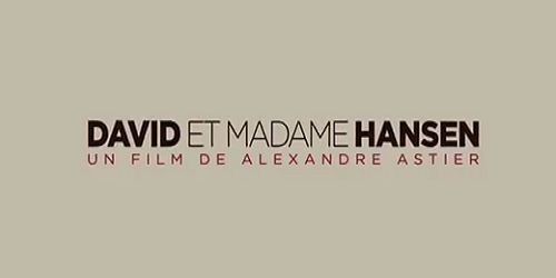 « David et Madame Hansen » le film d’Alexandre Astier 