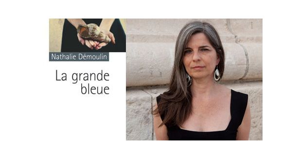 Rentrée littéraire 2012 : Nathalie Démoulin, « La Grande bleue »