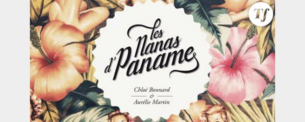 Les Nanas d'Paname : un livre acidulé et déluré pour confirmer le buzz