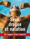Sexe, drogue et natation : le livre choc d'Amaury Leveaux