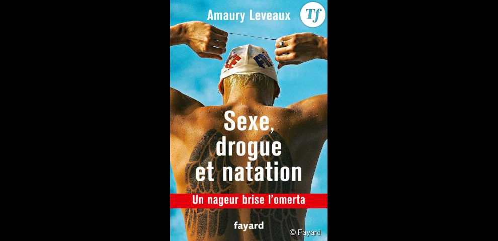 Sexe, drogue et natation : le livre choc d&#039;Amaury Leveaux