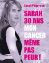 Aujourd'hui guérie, Sarah Pébereau veut que son expérience puisse aider les autres femmes atteintes d'un cancer du sein.