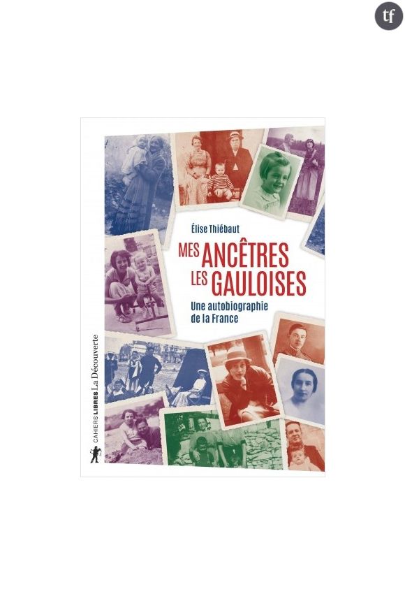 "Mes ancêtres les gauloises" d'Elise Thiébaut.