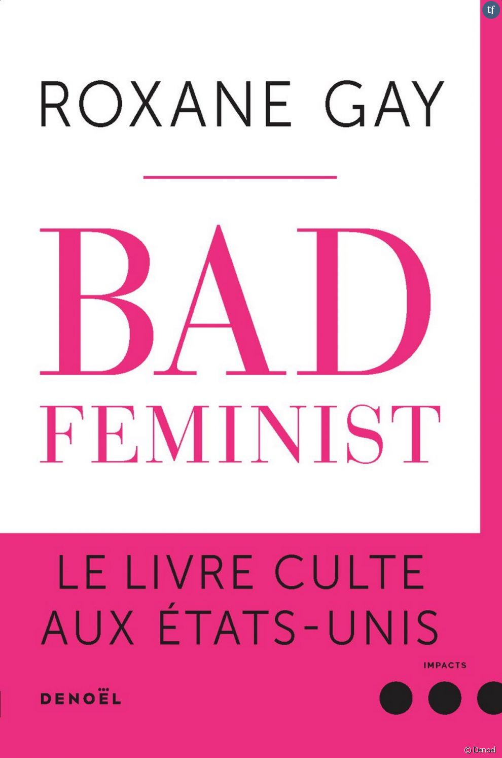 Une idée déconstruire par l&#039;autrice Roxane Gay dans son génial &quot;Bad Feminist&quot;. Gay écoute du rap, regarde de la télé réalité, fabriques à sexisme, mais ca ne la rend pas moins féministe.