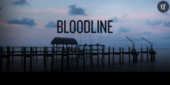 Bloodline, le nouveau bijou de Netflix