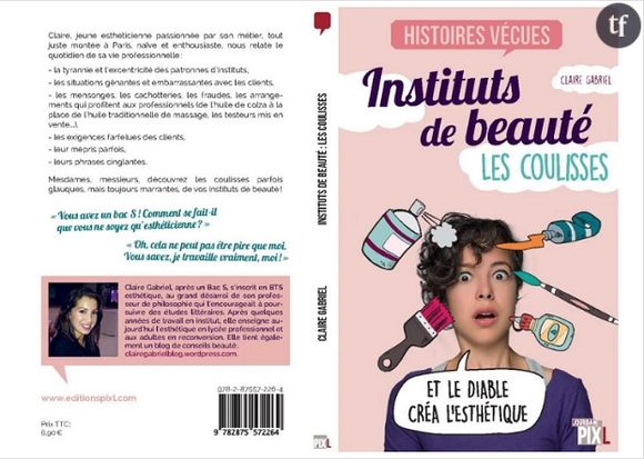 L'excellent livre de Claire Gabriel sur les coulisses des instituts de beauté.