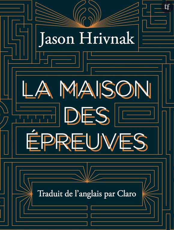 La maison des épreuves, de Jason Hrivnak