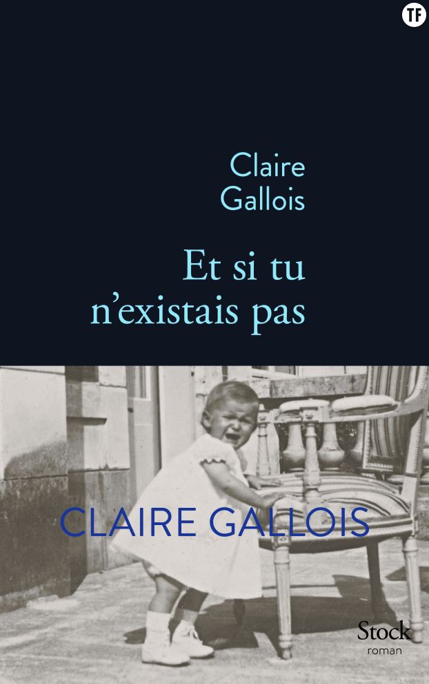 Et si tu n'existais pas, de Claire Gallois