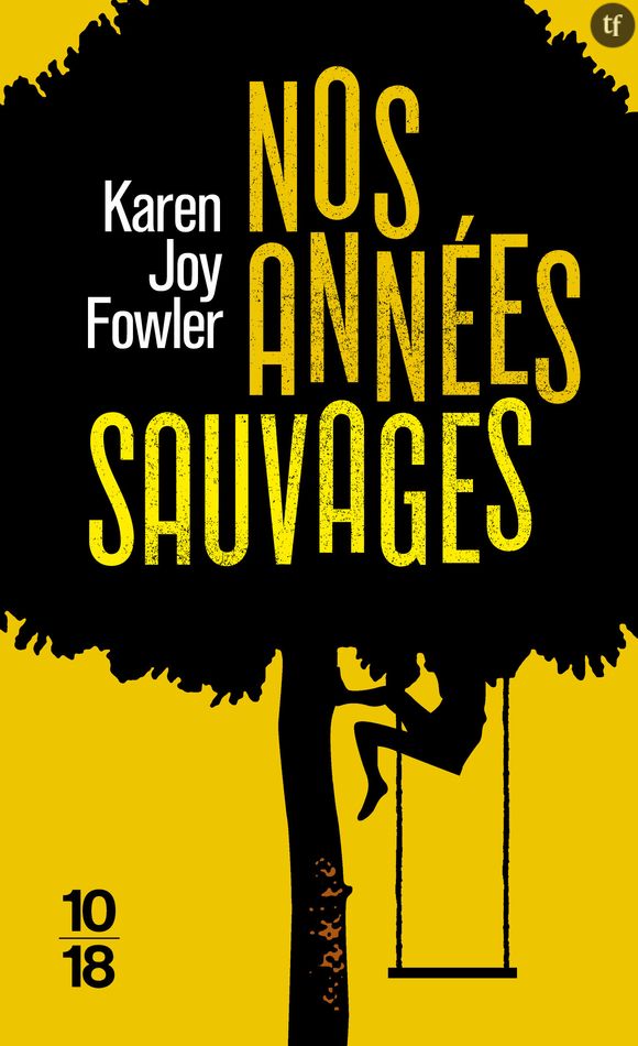 Nos années sauvages, de Karen Joy Fowler