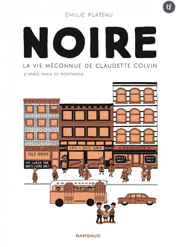 Noire la vie méconnue de Claudette Colvin d'Emilie Plateau aux éditions Dargaud